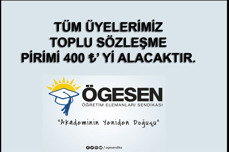 Tüm Üyelerimiz Toplu Sözleşme Pirimi 400 ₺ yi Alacaktır!